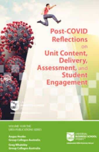 Post-COVID Reflections on Unit Content, Delivery, Assessment, and Student Engagement. Volume 10 in the UBSS Publications series. 