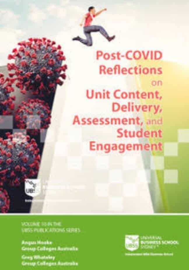 Post-COVID Reflections on Unit Content, Delivery, Assessment, and Student Engagement. Volume 10 in the UBSS Publications series. 