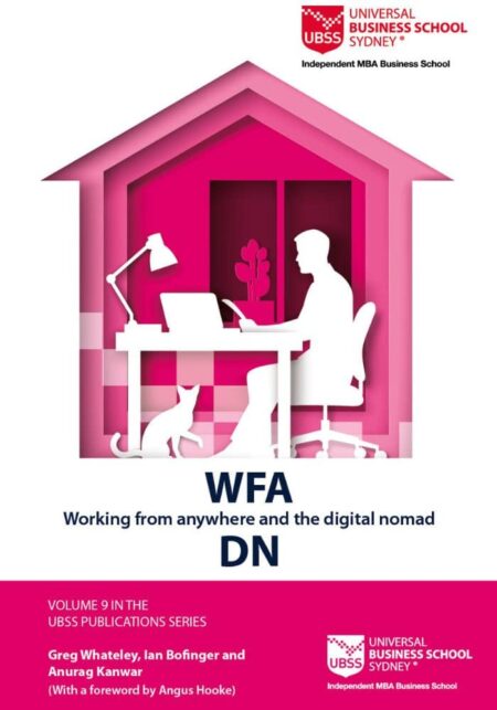 Working from anywhere and the digital nomad. Volume 9 in the UBSS Publications series. Prosper in the post-pandemic business environment.