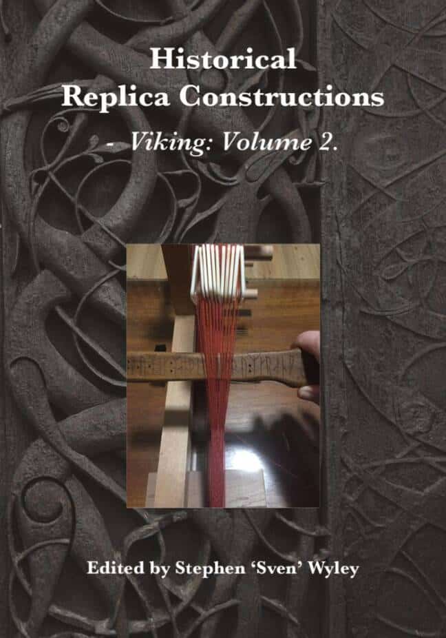 Cover of a book titled "Historical Replica Constructions Viking: Volume 2," featuring a background image of a wood carving and a central inset photo of a handcrafted object with red threads being woven through wooden parts. The book is edited by Stephen 'Sven' Wyley.