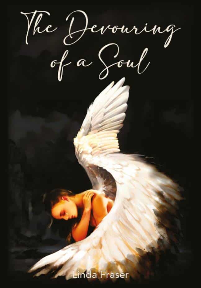 The image shows a book cover with the title "The Devouring of a Soul" by Linda Fraser. The artwork depicts a figure with large, white wings enveloping themselves in a protective or sorrowful embrace, set against a dark background.