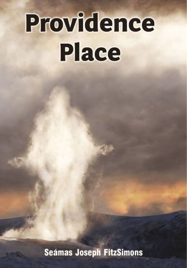 A book cover featuring the title "Providence Place" in large white letters at the top, with the author's name "Séamas Joseph FitzSimons" at the bottom. The background image depicts a dramatic landscape with a plume of steam or smoke rising from a snow-covered mountain under a cloudy, orange-tinged sky.