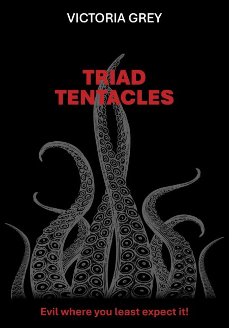 Book cover design featuring stylized octopus tentacles with intricate patterns against a dark background and the title "TRIAD TENTACLES" with the tagline "Evil where you least expect it!" by VICTORIA GREY.
