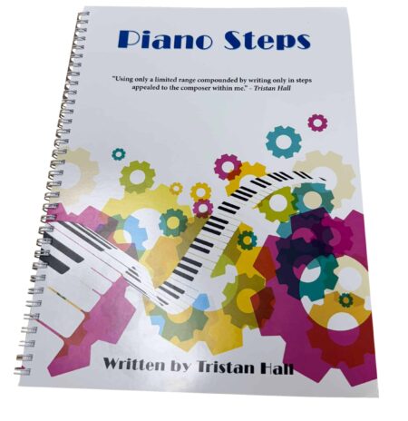 A colorful cover of a music book titled "Piano Steps" by Tristan Hall, featuring a piano keyboard and vibrant gears.