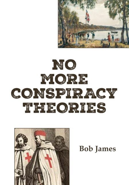 Cover of "No More Conspiracy Theories" by Bob James featuring historical illustrations and a prominent title.