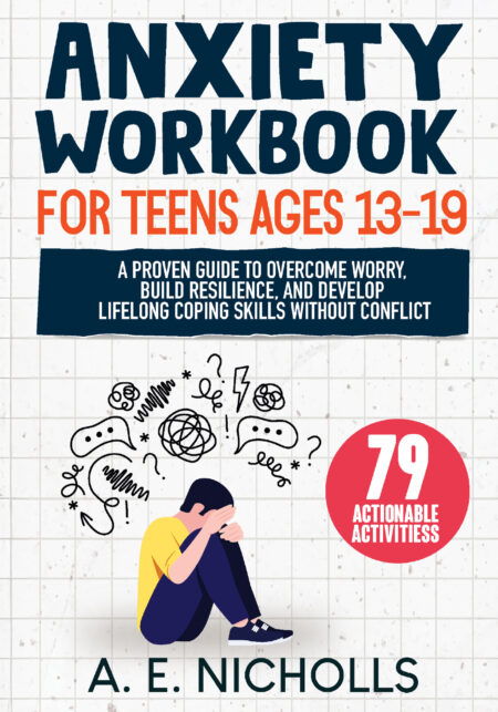 Cover of "Anxiety Workbook for Teens Ages 13-19" featuring a person sitting with their knees drawn up, surrounded by anxiety-related doodles and the text highlighting 79 actionable activities.