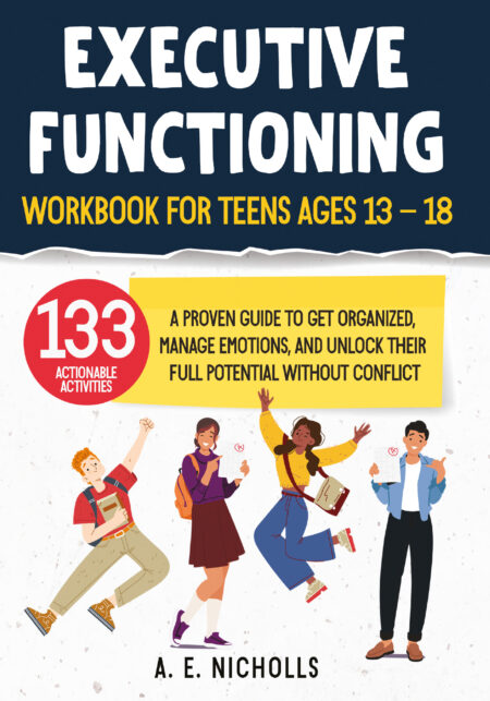 Cover of a workbook titled "Executive Functioning Workbook for Teens Ages 13-18" featuring four diverse teenagers engaging with the workbook activities and a bold highlight of "133 Actionable Activities."